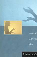 The Power to Speak: Feminism, Language, God