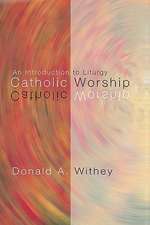 Catholic Worship: An Intoduction to Liturgy