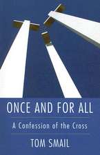 Once and for All: A Confession of the Cross