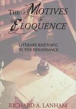 The Motives of Eloquence: Literary Rhetoric in the Renaissance