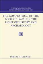 Composition of the Book of Isaiah in the Light of History and Archaeology: The Schweich Lectures 1909