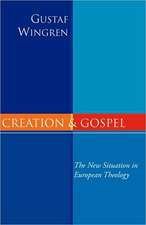 Creation and Gospel: The New Situation in European Theology