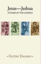 Jesus - Jeshua: Studies in the Gospels