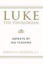 Luke the Theologian: Aspects of His Teaching