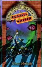 The Amazing Adventures of Russell Walter