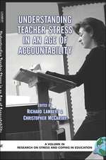 Understanding Teacher Stress in an Age of Accountability (Hc)