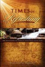 Times of Refreshing: 100 Devotions to Enrich Your Walk with God