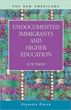 Undocumented Immigrants and Higher Education: S Se Puede!