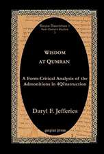 Jefferies, D: Wisdom at Qumran: A Form-Critical Analysis of