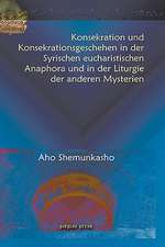 Konsekration Und Konsekrationsgeschehen in Der Syrischen Eucharistischen Anaphora Und in Der Liturgie Der Anderen Mysterien: The Secret of the Jerusalem Temple