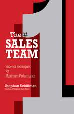 The #1 Sales Team: Superior Techniques for Maximum Performance