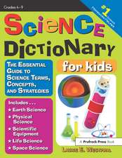 Science Dictionary for Kids: The Essential Guide to Science Terms, Concepts, and Strategies