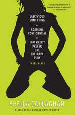 Lascivious Something/Roadkill Confidential/ That Pretty Pretty; Or, The Rape Play: Three Plays