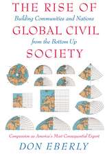 The Rise of Global Civil Society: Building Communities and Nations from the Bottom Up