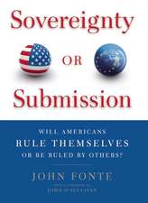 Sovereignty or Submission: Will Americans Rule Themselves or Be Ruled by Others?