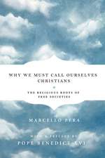 Why We Should Call Ourselves Christians: The Religious Roots of Free Societies