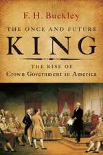 The Once and Future King: The Rise of Crown Government in America