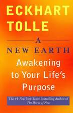 A New Earth: Awakening to Your Life's Purpose