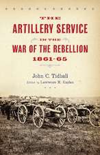 The Artillery Service in the War of the Rebellion, 1861–65