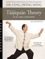 Taijiquan Theory of Dr. Yang, Jwing-Ming 2nd Ed