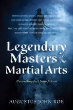 Legendary Masters of the Martial Arts