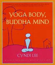 Yoga Body, Buddha Mind