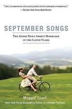 September Songs: The Good News about Marriage in the Later Years