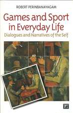 Games and Sport in Everyday Life: Dialogues and Narratives of the Self