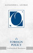 On Foreign Policy: Unfinished Business