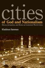 Cities of God and Nationalism: Rome, Mecca, and Jerusalem as Contested Sacred World Cities