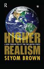 Higher Realism: A New Foreign Policy for the United States