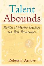 Talent Abounds: Profiles of Master Teachers and Peak Performers