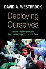 Deploying Ourselves: Islamist Violence, Globalization, and the Responsible Projection of U.S. Force