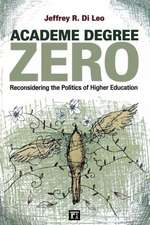 Academe Degree Zero: Reconsidering the Politics of Higher Education