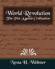 World Revolution the Plot Against Civilization (New Edition)