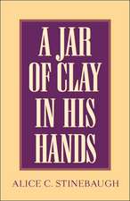 A Jar of Clay in His Hands