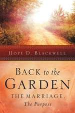 Back to the Garden, The Marriage, The Purpose