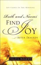 Ruth and Naomi Find Joy After Tragedy