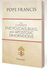 The Complete Encyclicals, Bulls, and Apostolic Exhortations