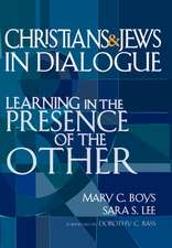 Christians & Jews in Dialogue: Learning in the Prescence of the Other