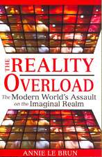 The Reality Overload: The Modern World's Assault on the Imaginal Realm