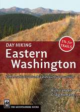 Day Hiking Eastern Washington: Kettles-Selkirks/Columbia Plateau/Blue Mountains