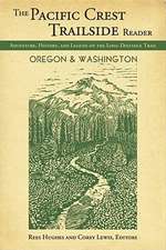 Pacific Crest Trailside Reader: Adventure, History, and Legend on the Long - Distance Trail