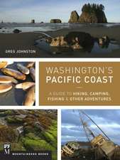 Washington's Pacific Coast: A Guide to Hiking, Camping, Fishing & Other Adventures