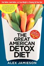 The Great American Detox Diet: 8 Weeks to Weight Loss and Well-Being