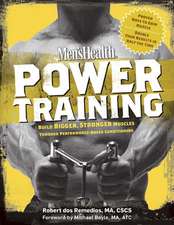 Mens Health Power Training: Build Bigger, Stronger Muscles Through Performance-Based Conditioning