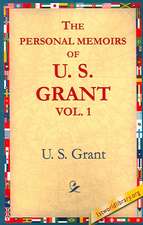 The Personal Memoirs of U.S. Grant, Vol 1.