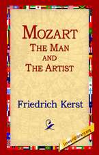 Mozart the Man and the Artist