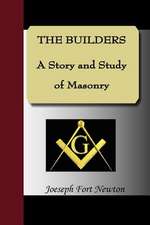 The Builders - A Story and Study of Masonry