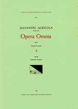 CMM 22 ALEXANDER AGRICOLA (1446-1506), Opera Omnia, edited by Edward R. Lerner in 5 volumes. Vol. II Missae, Fragmenta missarum: [Missa Paschalis, Missa primi toni, Missa secundi toni, Missa sine nomine, Credo Je ne vis oncques I, Credo Je ne vis oncques